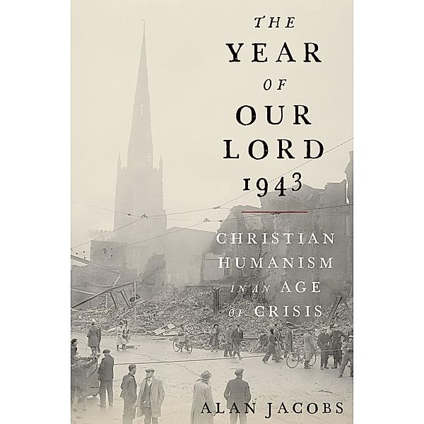 The Year of Our Lord 1943, Alan Jacobs