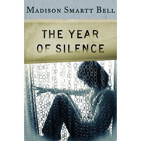The Year of Silence, Madison Smartt Bell