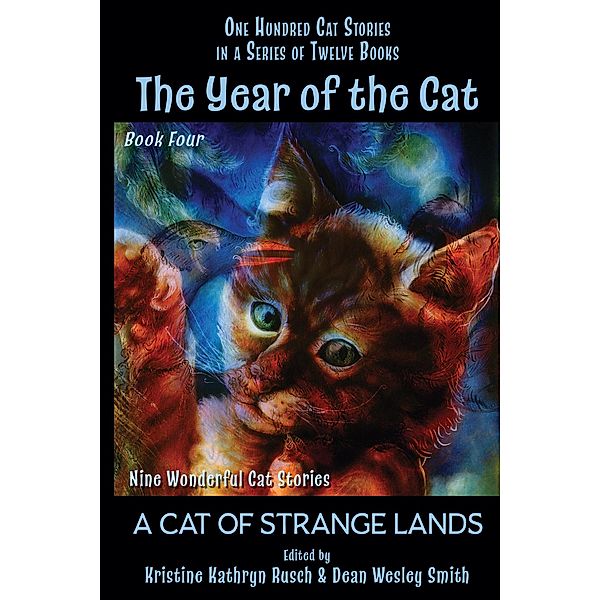 The Year of the Cat: A Cat of Strange Lands / The Year of the Cat, Kristine Kathryn Rusch, Dean Wesley Smith, Annie Reed, Stefon Mears, Manly Wade Wellman, E. Nesbit, Kent Patterson, Meyari McFarland, Leigh Saunders