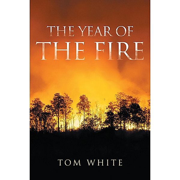 The Year of the Fire, Tom White