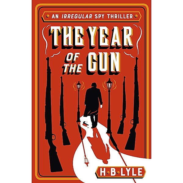 The Year of the Gun / The Irregular, H. B. Lyle