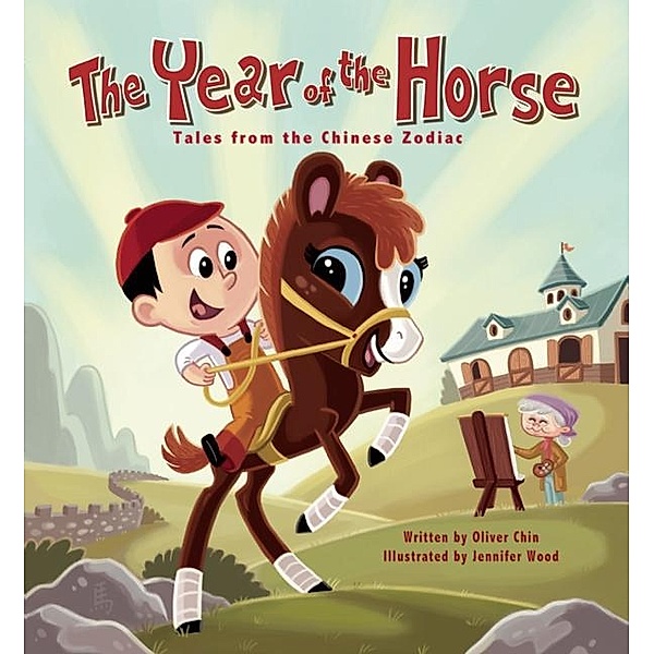 The Year of the Horse / Tales from the Chinese Zodiac Bd.8, Oliver Chin