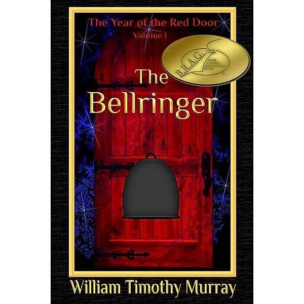 The Year of the Red Door: The Bellringer (Volume 1 of The Year of the Red Door), William Timothy Murray