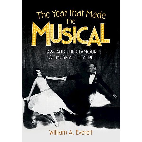 The Year that Made the Musical, William A. Everett