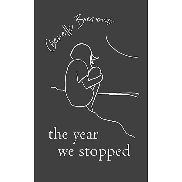 The Year We Stopped, Chenelle Bremont