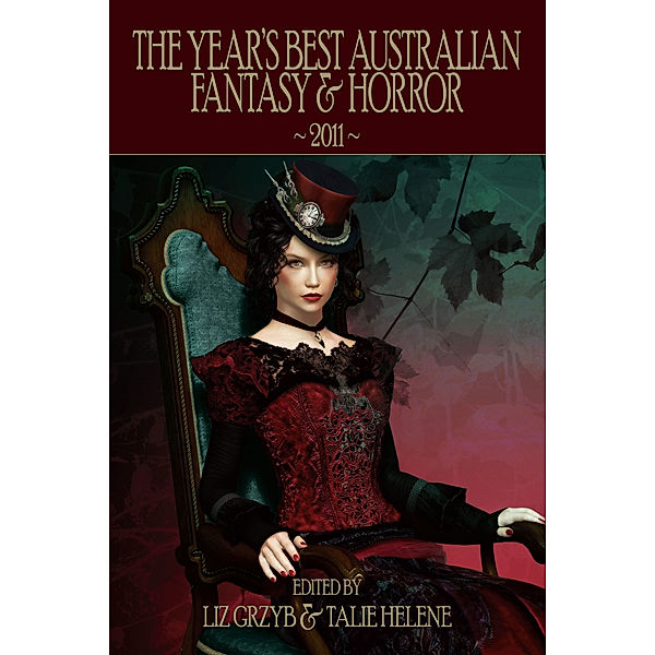 The Year's Best Australian Fantasy and Horror: The Year's Best Australian Fantasy and Horror 2011 (Volume 2)