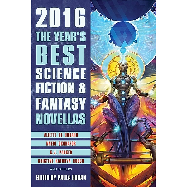The Year's Best Science Fiction & Fantasy Novellas 2016, Paula Guran