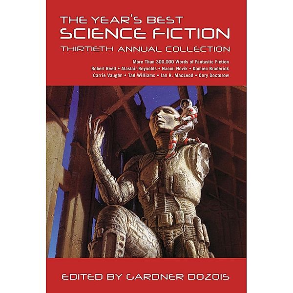 The Year's Best Science Fiction: Thirtieth Annual Collection / Year's Best Science Fiction Bd.30