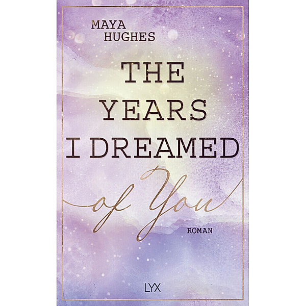 The Years I Dreamed Of You / Loving You Bd.2, Maya Hughes