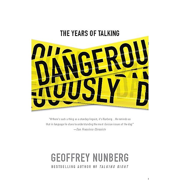 The Years of Talking Dangerously, Geoffrey Nunberg