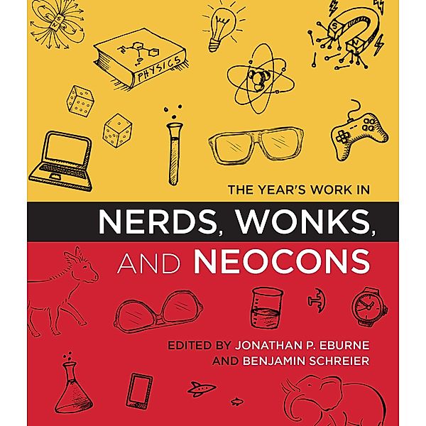 The Year's Work in Nerds, Wonks, and Neocons / The Year's Work