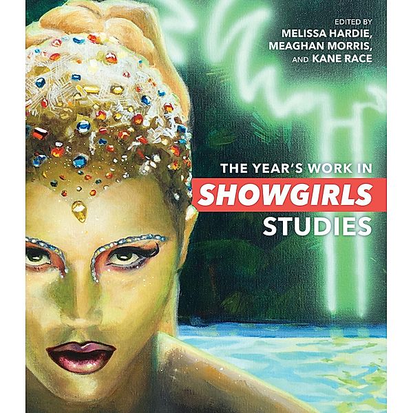 The Year's Work in Showgirls Studies / The Year's Work: Studies in Fan Culture and Cultural Theory