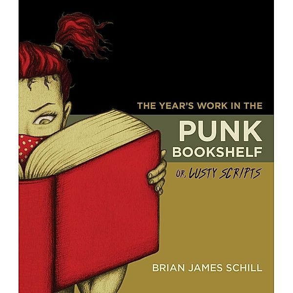 The Year's Work in the Punk Bookshelf, Or, Lusty Scripts / The Year's Work: Studies in Fan Culture and Cultural Theory, Brian James Schill