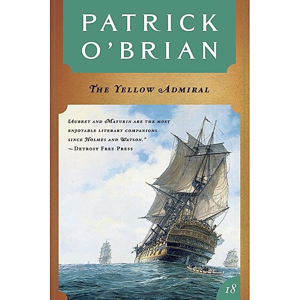 The Yellow Admiral (Vol. Book 18)  (Aubrey/Maturin Novels) / Aubrey/Maturin Novels Bd.18, Patrick O'Brian