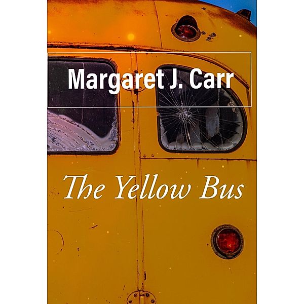 The Yellow Bus, Margaret J. Carr