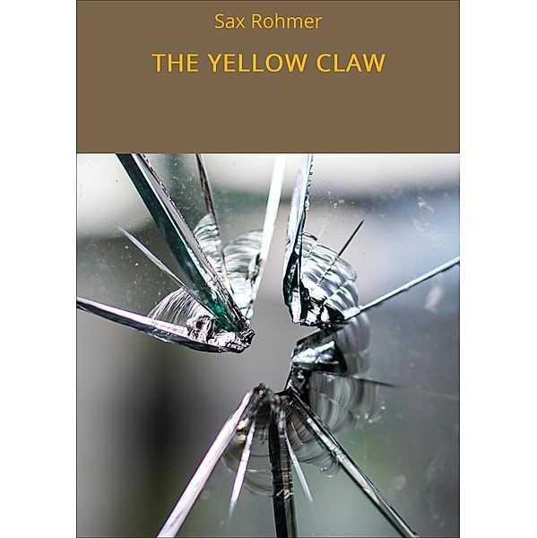 THE YELLOW CLAW, Sax Rohmer