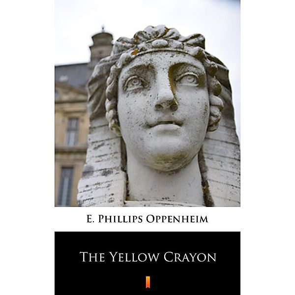 The Yellow Crayon, E. Phillips Oppenheim