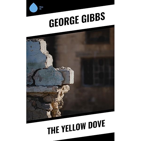 The Yellow Dove, George Gibbs