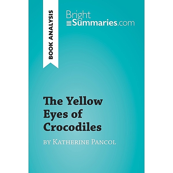 The Yellow Eyes of Crocodiles by Katherine Pancol (Book Analysis), Bright Summaries