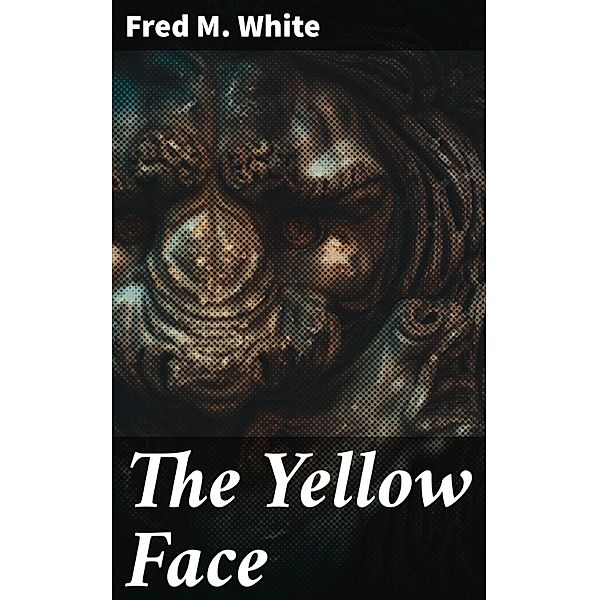 The Yellow Face, Fred M. White