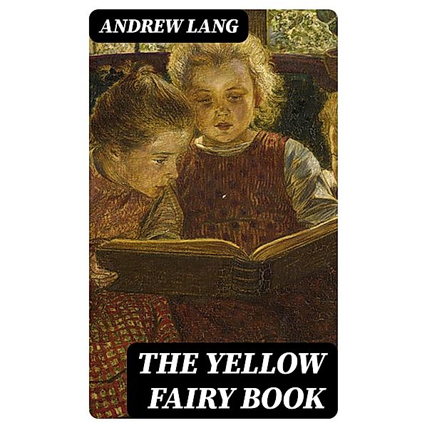 The Yellow Fairy Book, Andrew Lang