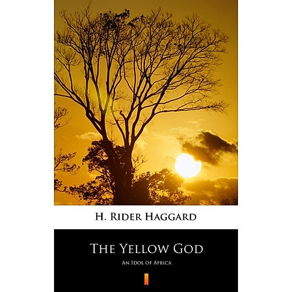 The Yellow God, H. Rider Haggard