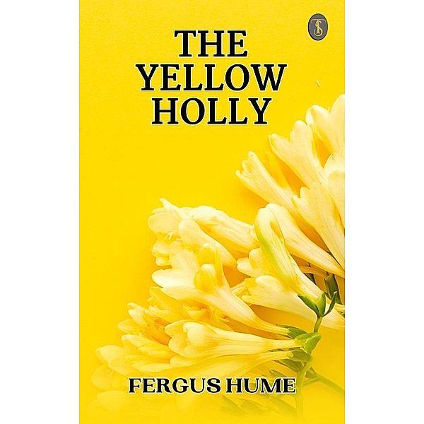 The Yellow Holly, Fergus Hume