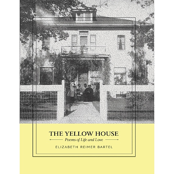 The Yellow House, Elizabeth Reimer Bartel