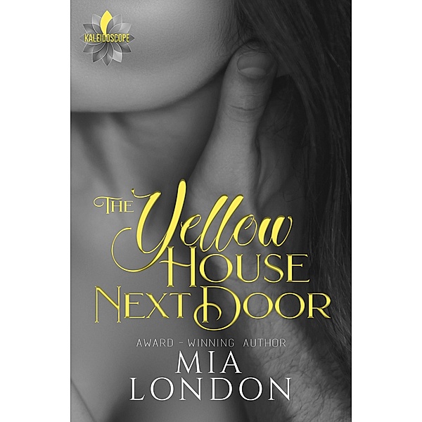 The Yellow House Next Door / Kaleidoscope Bd.5, Mia London