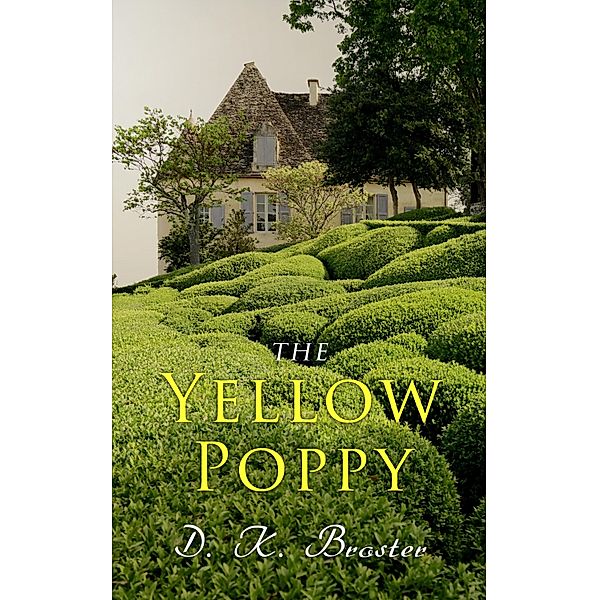 The Yellow Poppy, D. K. Broster