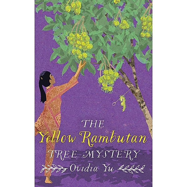 The Yellow Rambutan Tree Mystery / Su Lin Series Bd.7, Ovidia Yu