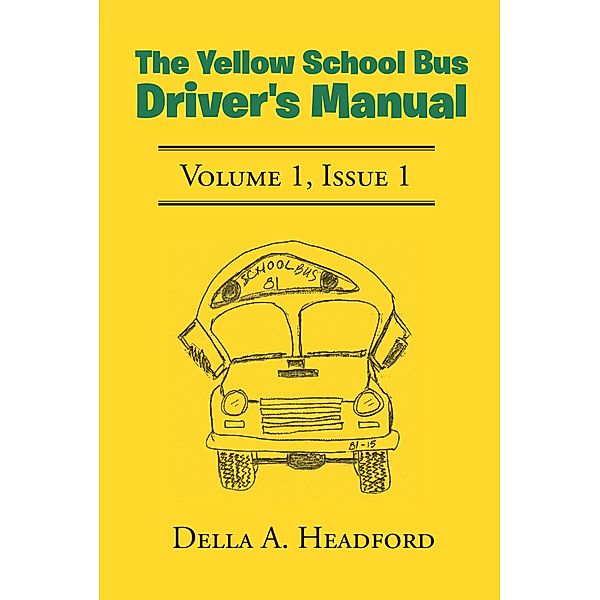 The Yellow School Bus Driver's Manual, Della A. Headford
