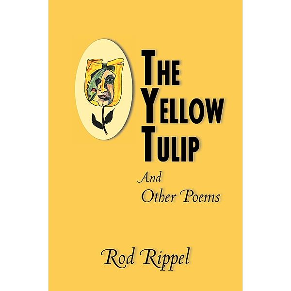 The Yellow Tulip, Rod Rippel