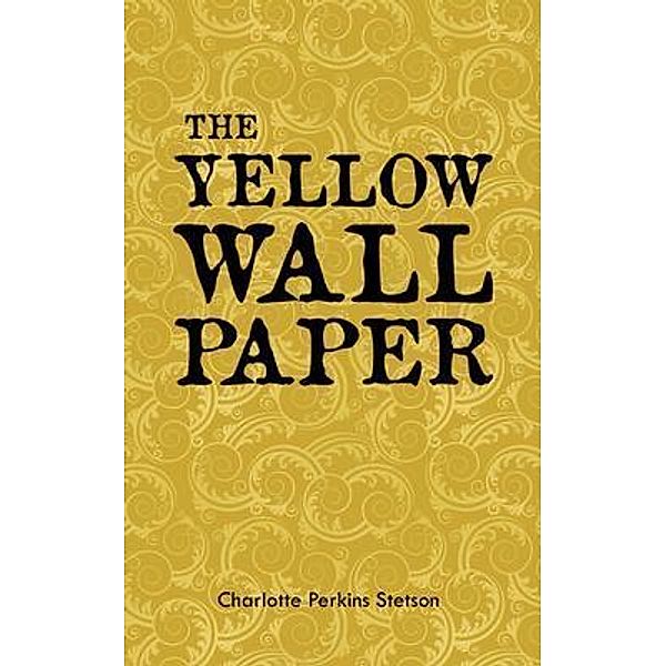 The Yellow Wall Paper / Left Of Brain Onboarding Pty Ltd, Charlotte Perkins Stetson