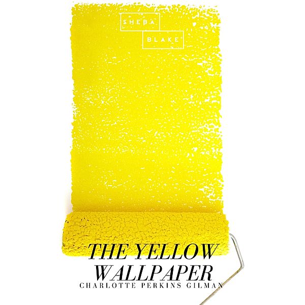 The Yellow Wallpaper, Charlotte Perkins Gilman