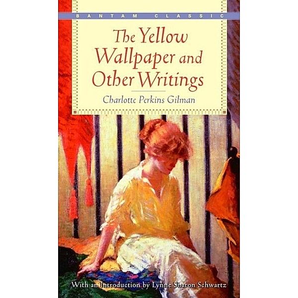 The Yellow Wallpaper and Other Writings, Charlotte Perkins Gilman