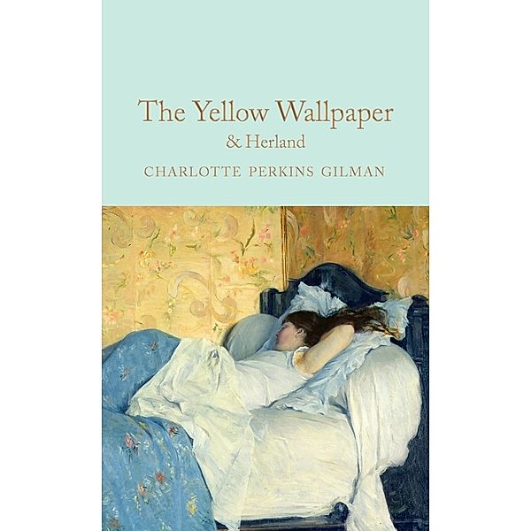 The Yellow Wallpaper & Herland, Charlotte Perkins Gilman