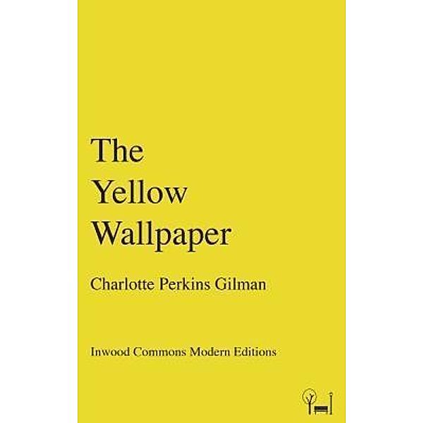 The Yellow Wallpaper / Inwood Commons Modern Editions, Charlotte Perkins Gilman