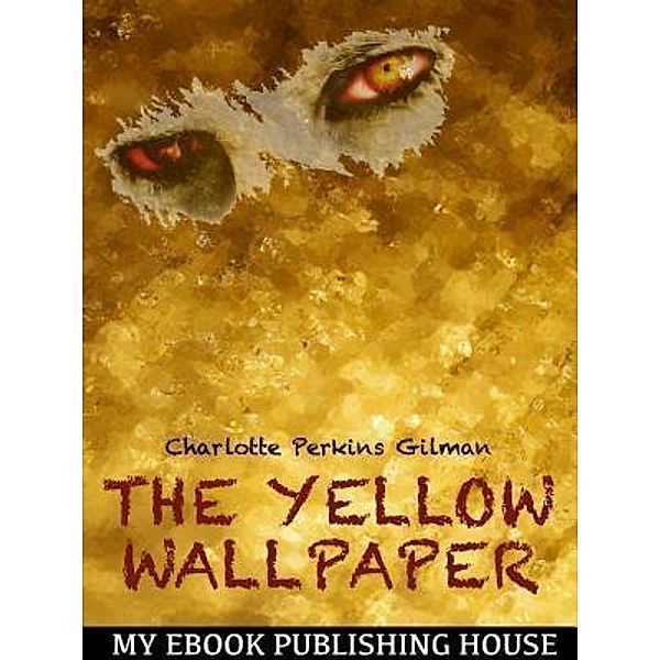 The Yellow Wallpaper / SC Active Business Development SRL, Charlotte Perkins Gilman