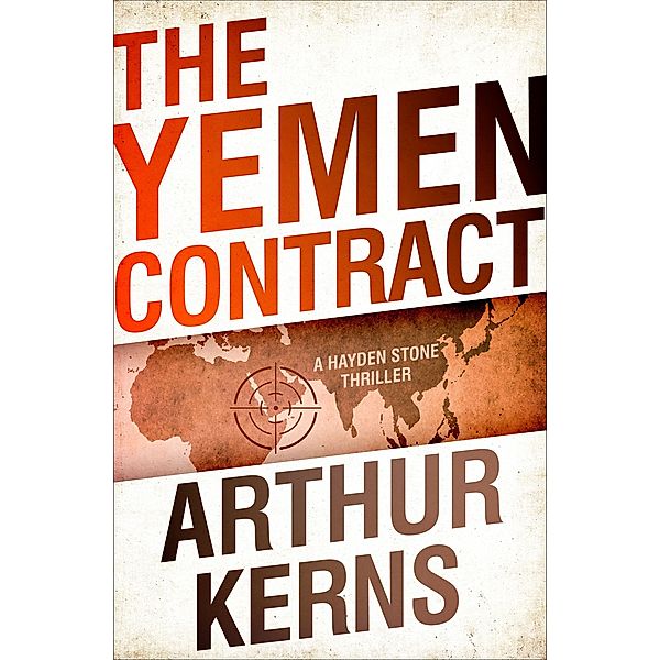 The Yemen Contract / The Hayden Stone Thrillers, Arthur Kerns