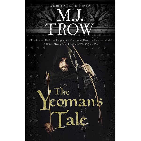 The Yeoman's Tale / A Geoffrey Chaucer mystery Bd.2, M. J. Trow