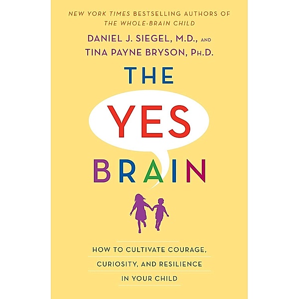 The Yes Brain, Daniel J. Siegel, Tina Payne Bryson