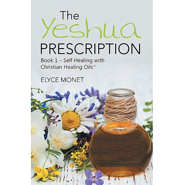 The Yeshua Prescription, Elyce Monet