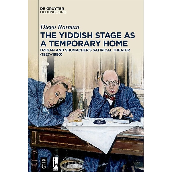 The Yiddish Stage as a Temporary Home, Diego Rotman