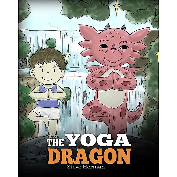 The Yoga Dragon (My Dragon Books, #4) / My Dragon Books, Steve Herman