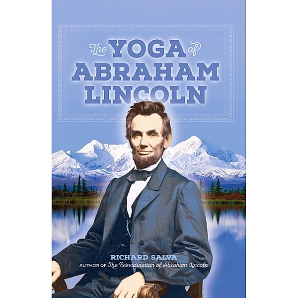 The Yoga of Abraham Lincoln, Richard Salva