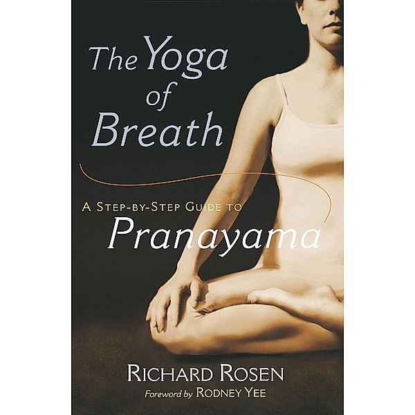 The Yoga of Breath, Richard Rosen