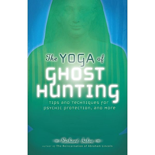 The Yoga of Ghost Hunting, Richard Salva