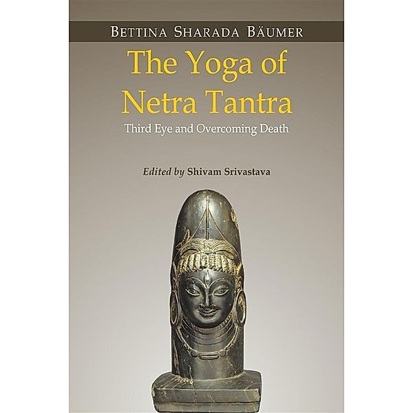 The Yoga of Netra Tantra, Shivam Srivastava