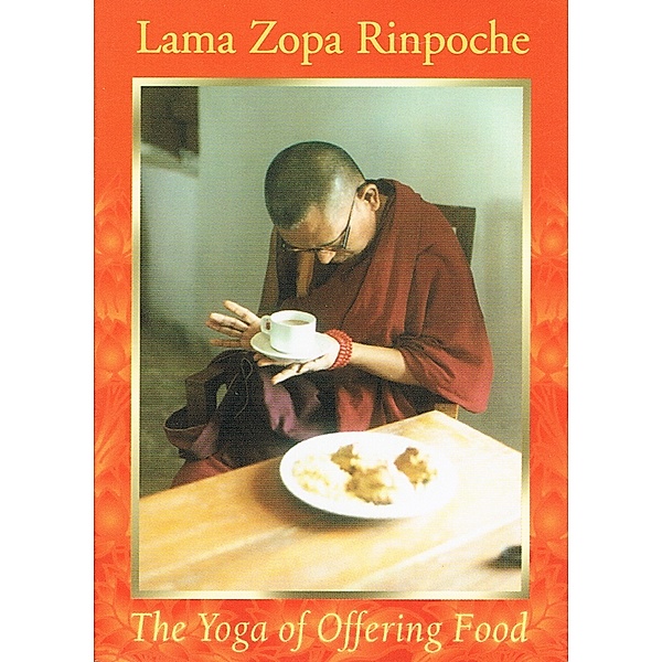 The Yoga of Offering Food, Lama Zopa Rinpoche